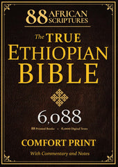 THE TRUE ETHIOPIAN BIBLE COMPLETE in English |COMFORT PRINT|: All 88 African Scriptures Including the Book of Enoch, Jubilees, and Missing Apocrypha Once Lost to the Western World (Annotated)
